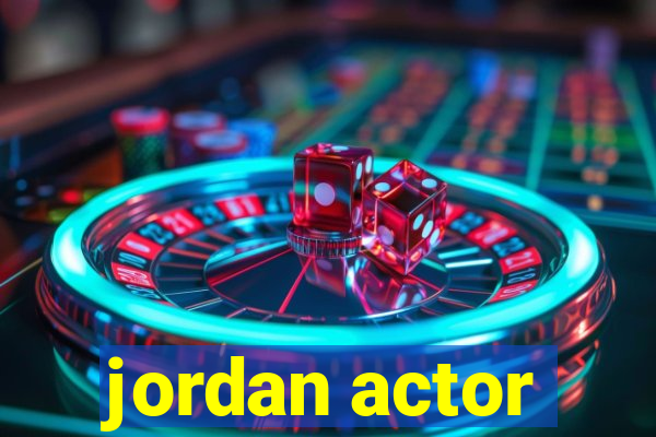 jordan actor