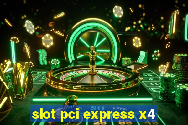 slot pci express x4