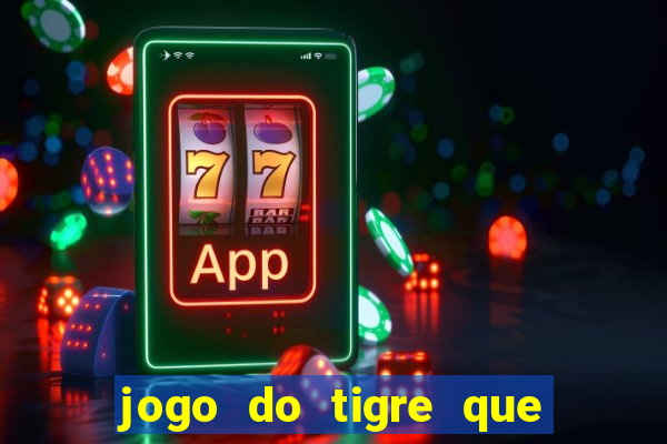 jogo do tigre que da bonus sem deposito