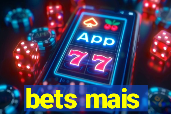 bets mais