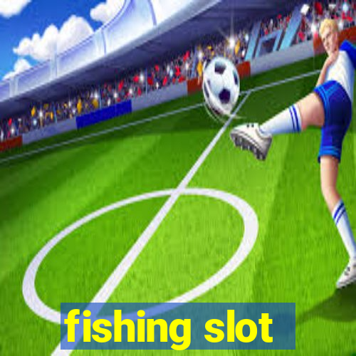 fishing slot