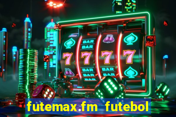 futemax.fm futebol ao vivo