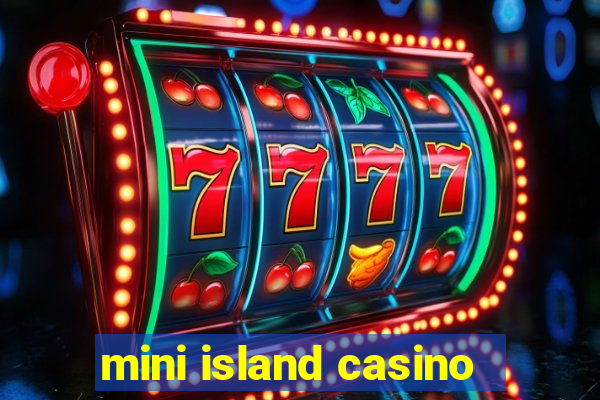 mini island casino