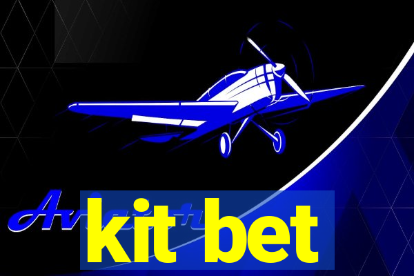 kit bet