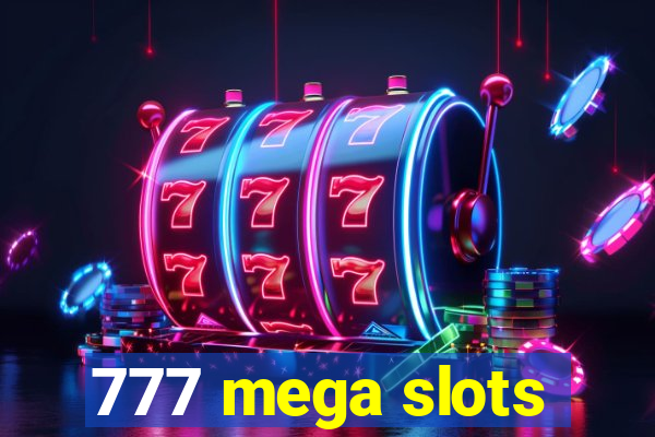 777 mega slots