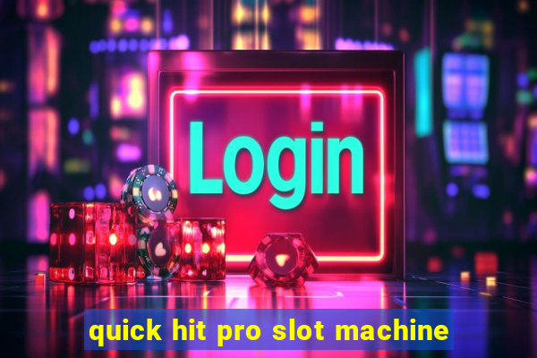 quick hit pro slot machine