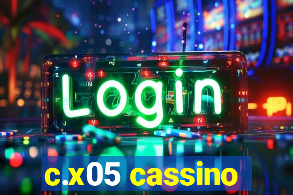 c.x05 cassino