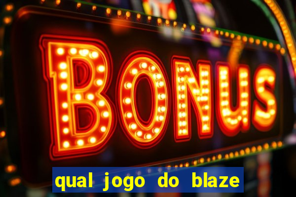 qual jogo do blaze dá mais dinheiro