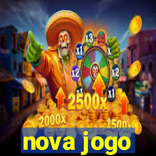 nova jogo