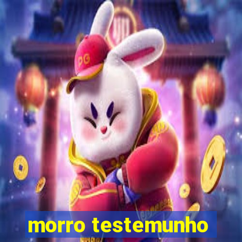 morro testemunho