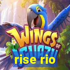 rise rio