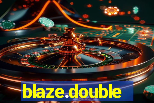 blaze.double