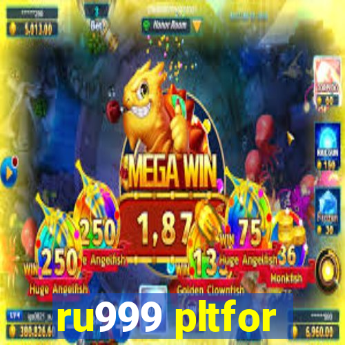 ru999 pltfor