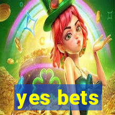 yes bets