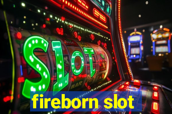 fireborn slot