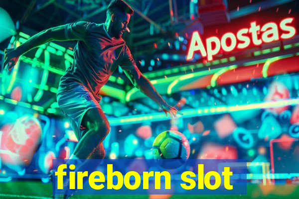 fireborn slot