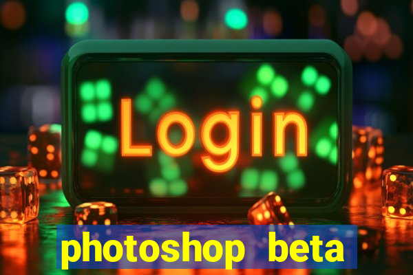 photoshop beta download crack