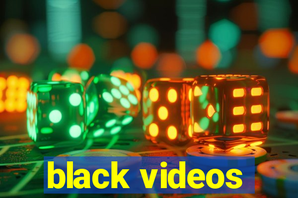 black videos