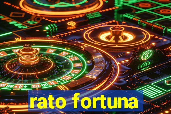 rato fortuna