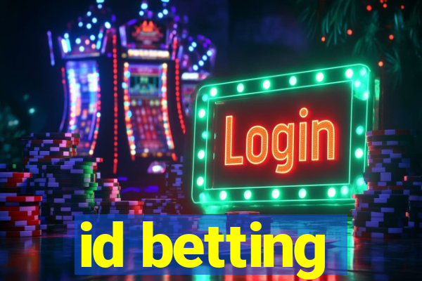 id betting