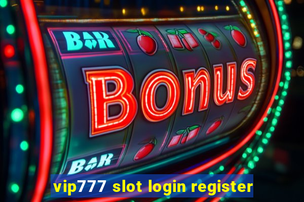 vip777 slot login register