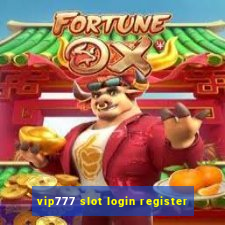 vip777 slot login register