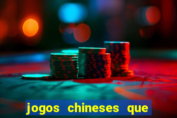 jogos chineses que dao dinheiro