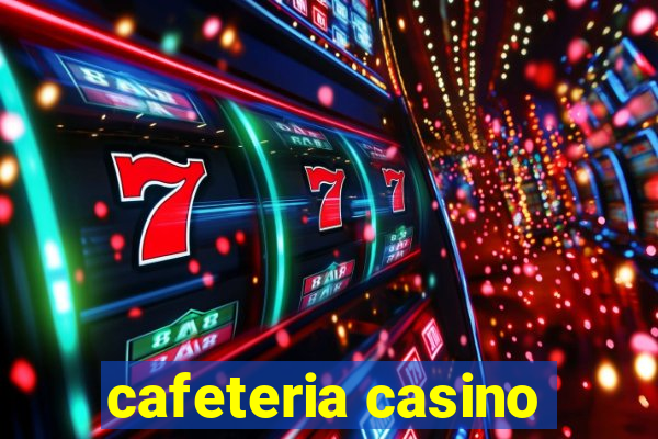 cafeteria casino