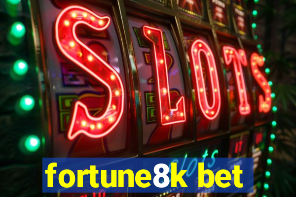 fortune8k bet