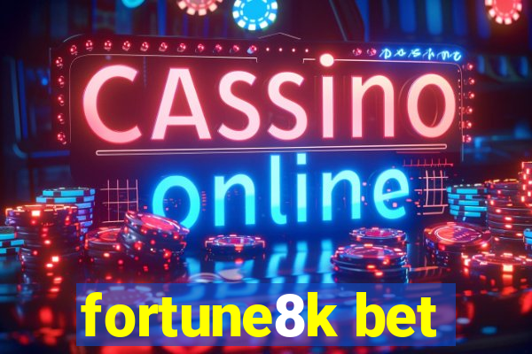 fortune8k bet