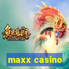 maxx casino