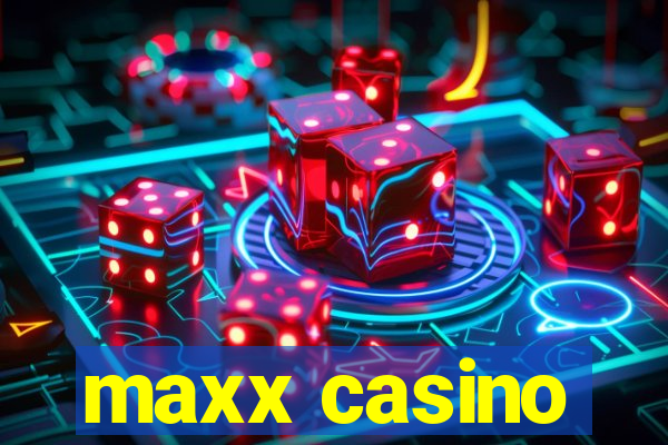 maxx casino