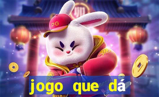 jogo que dá dinheiro de verdade