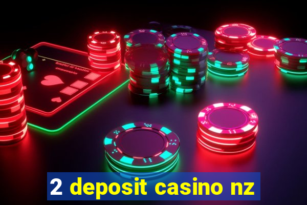 2 deposit casino nz