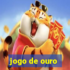 jogo de ouro