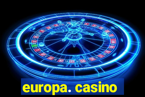 europa. casino