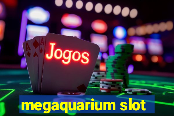 megaquarium slot