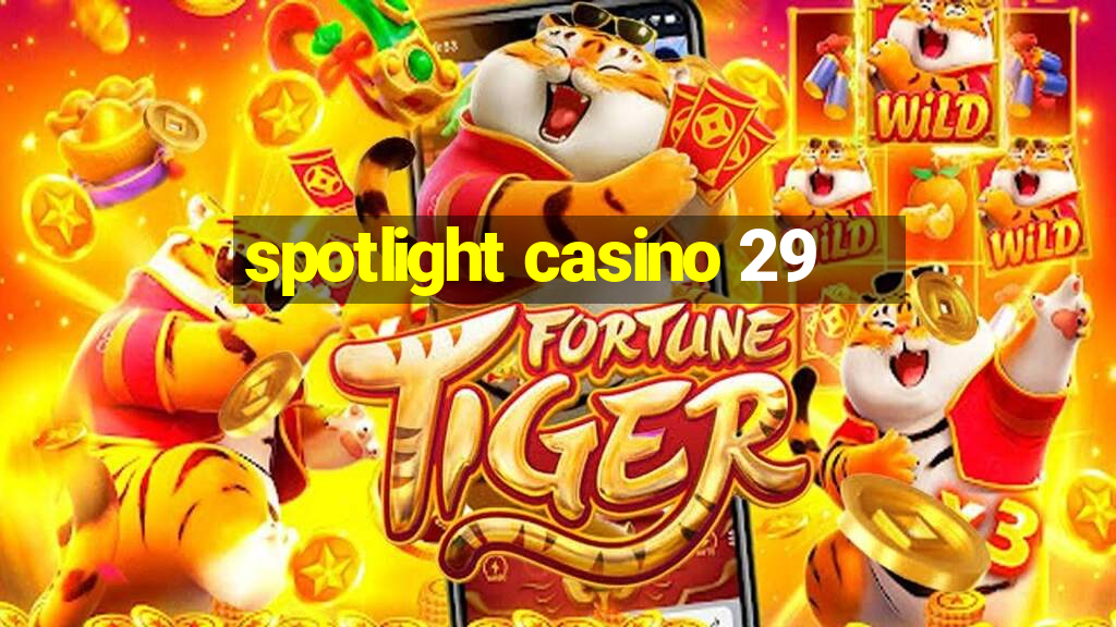 spotlight casino 29