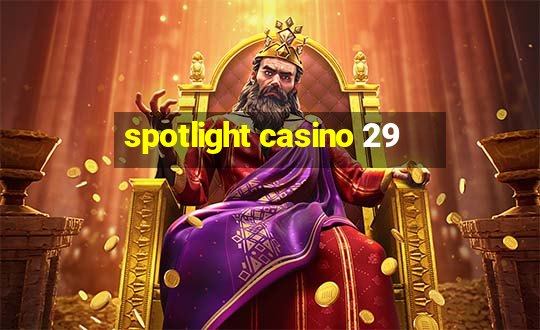 spotlight casino 29