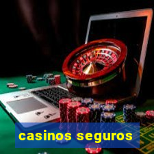 casinos seguros