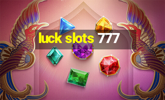 luck slots 777