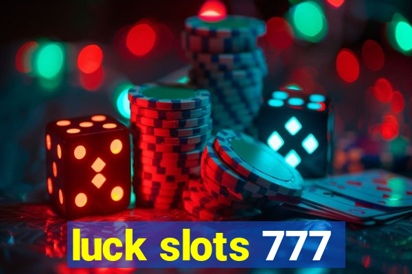 luck slots 777