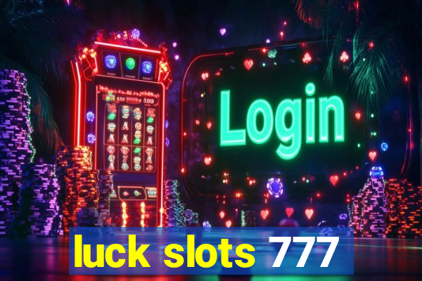 luck slots 777