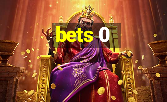 bets 0