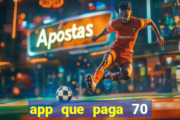 app que paga 70 reais para se cadastrar 2023