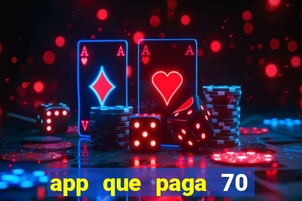 app que paga 70 reais para se cadastrar 2023