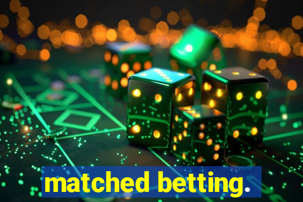 matched betting.