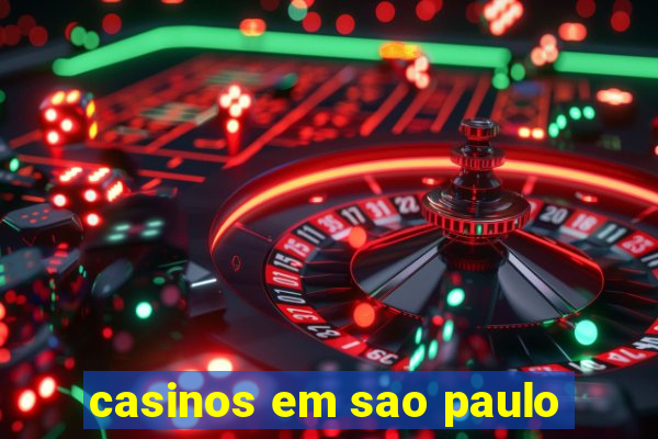 casinos em sao paulo