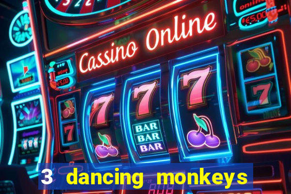 3 dancing monkeys slot demo