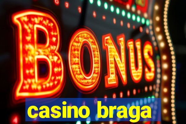 casino braga